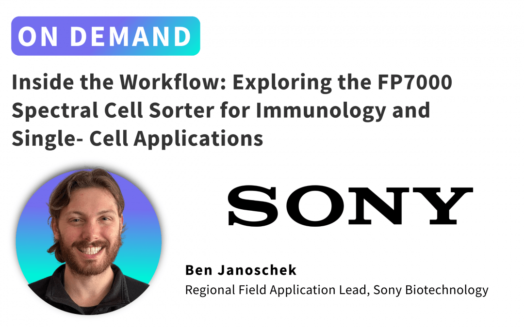 Inside the Workflow: Exploring the FP7000 Spectral Cell Sorter for Immunology and Single-Cell Applications