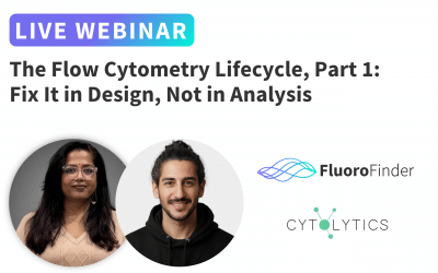 The Flow Cytometry Lifecycle, Part 1: Fix It in Design, Not in Analysis